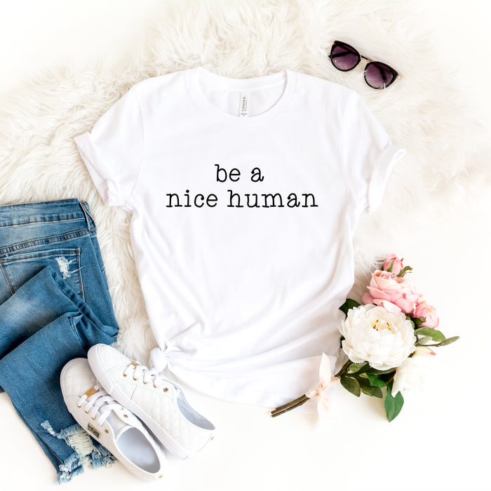 Be A Nice Human T-Shirt