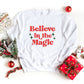 Believe in the Magic Sweatshirt
