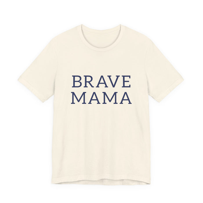 Brave Mama Tee — graphic t-shirt
