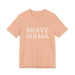 Brave Mama Tee — graphic t-shirt