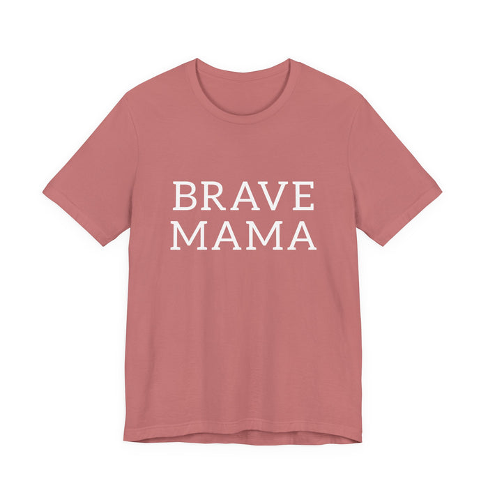Brave Mama Tee — graphic t-shirt
