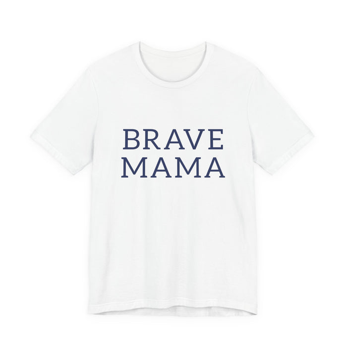 Brave Mama Tee — graphic t-shirt