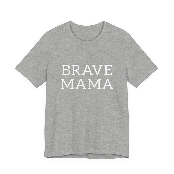 Brave Mama Tee — graphic t-shirt