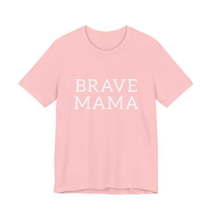 Brave Mama Tee — graphic t-shirt