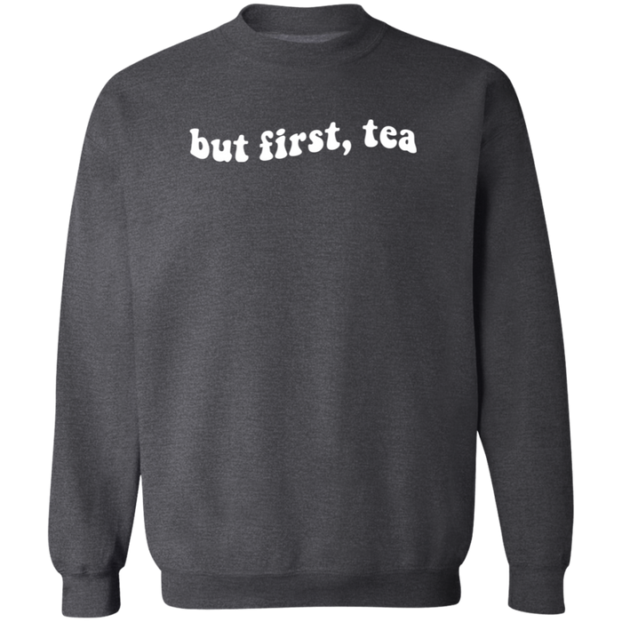 But First Tea Sweatshirt