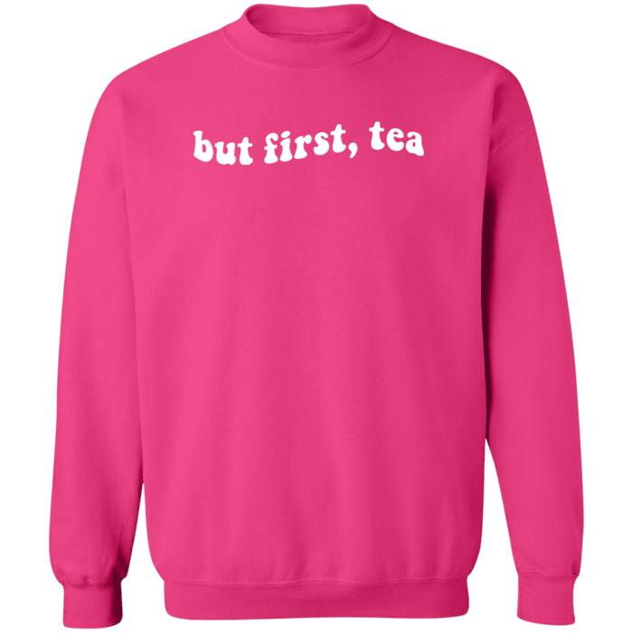 But First Tea Sweatshirt
