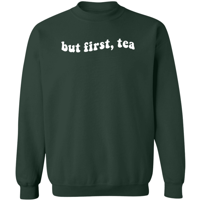 But First Tea Sweatshirt