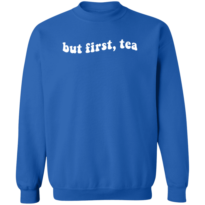 But First Tea Sweatshirt