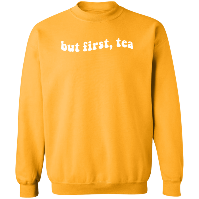 But First Tea Sweatshirt