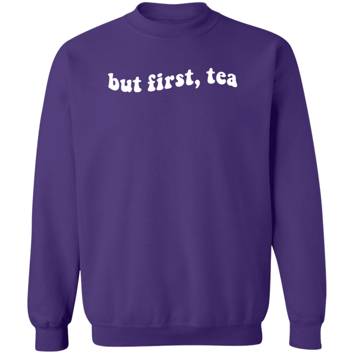 But First Tea Sweatshirt
