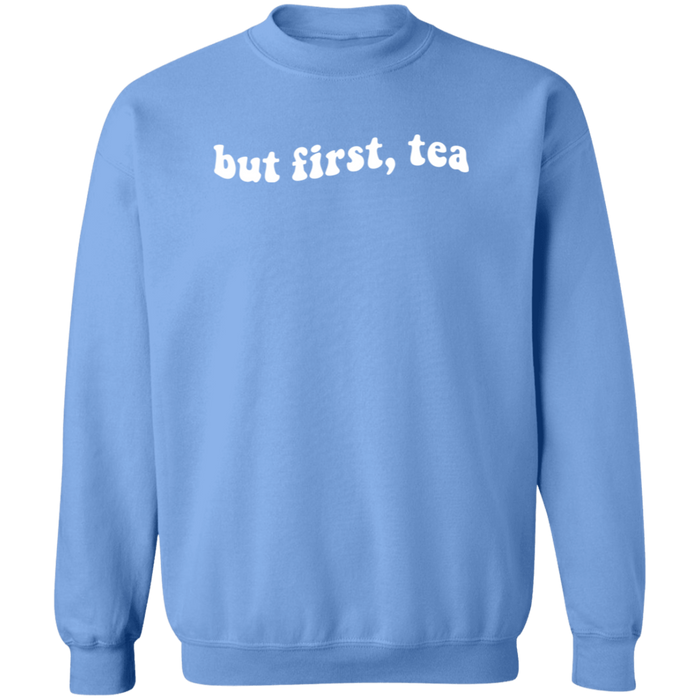 But First Tea Sweatshirt