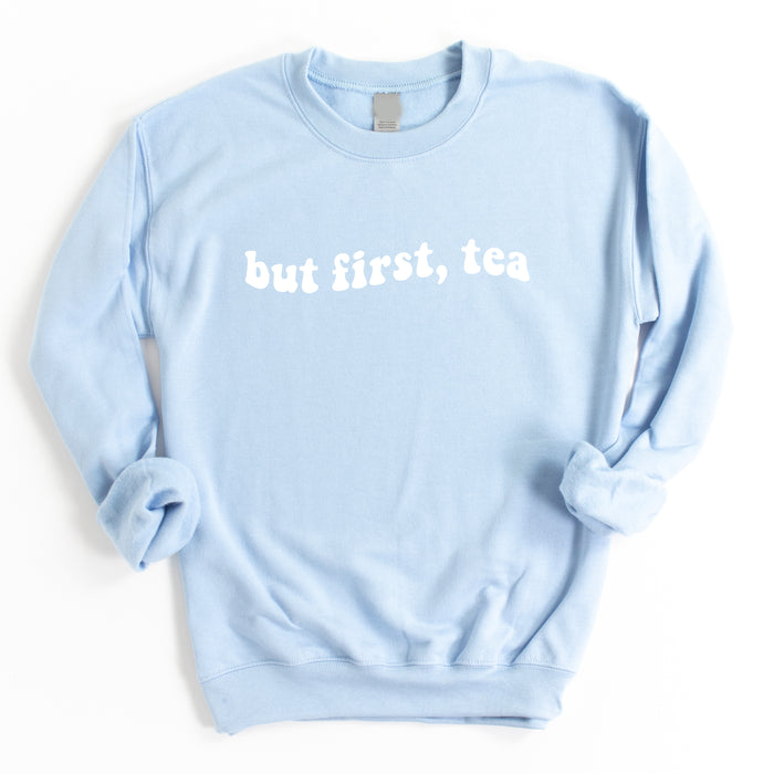 But First Tea Sweatshirt