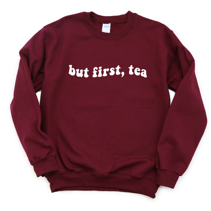 But First Tea Sweatshirt