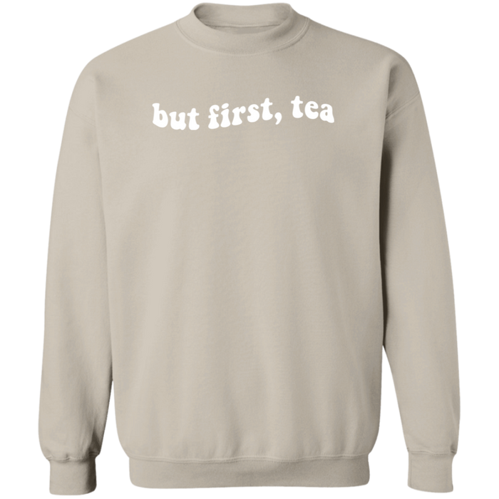 But First Tea Sweatshirt