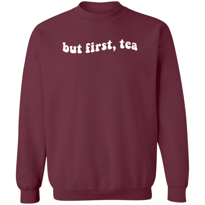 But First Tea Sweatshirt