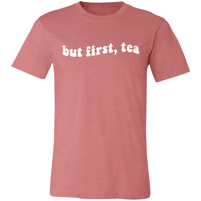 But First Tea T-Shirt
