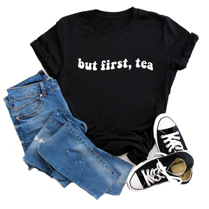 But First Tea T-Shirt