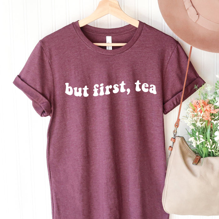 But First Tea T-Shirt