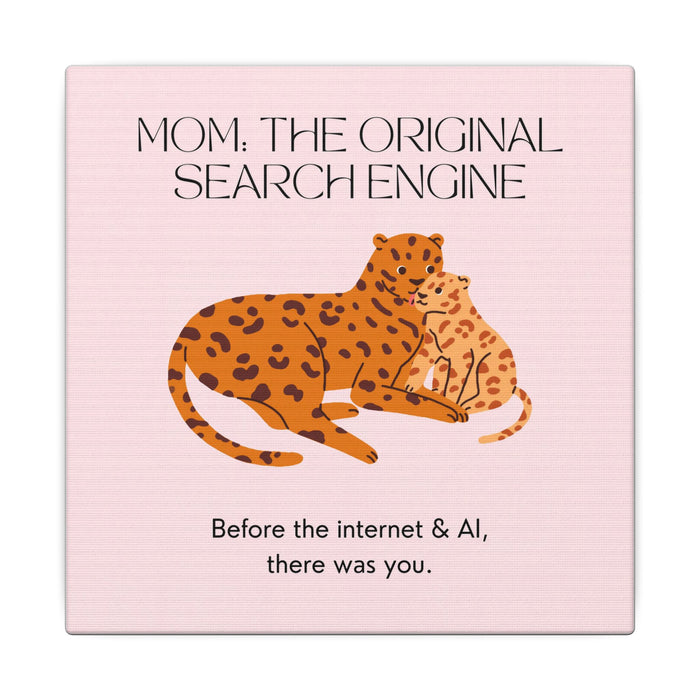 Canvas Wall Art - "Mom: The Original Search Engine" Mother & Cub Illustration