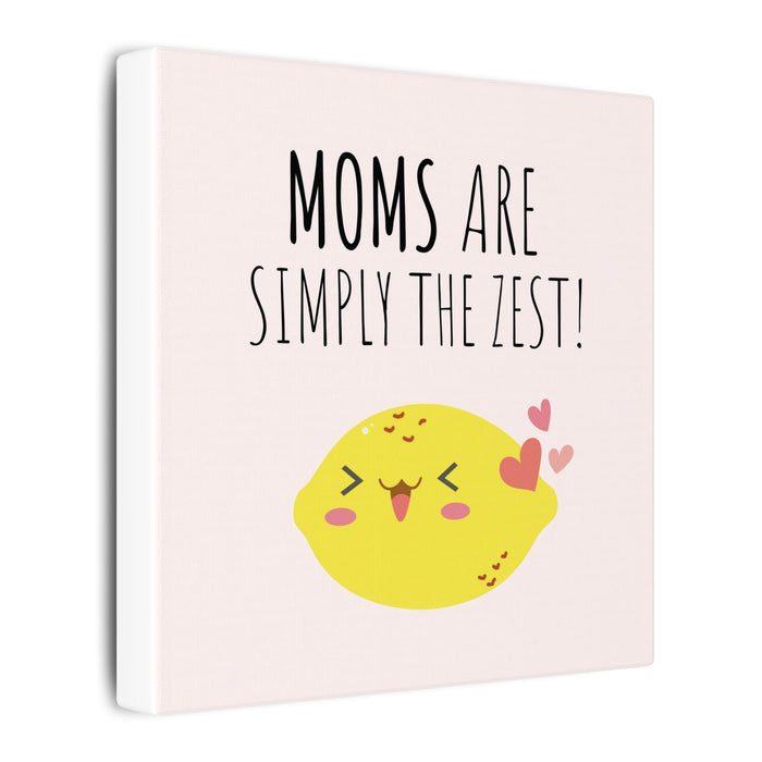 Canvas Wall Art - "Moms Are Simply the Zest" Cute Lemon Mother's Day Gift
