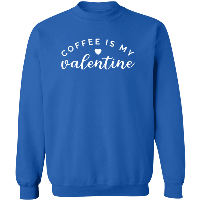 Coffee Is My Valentine Sweatshirt