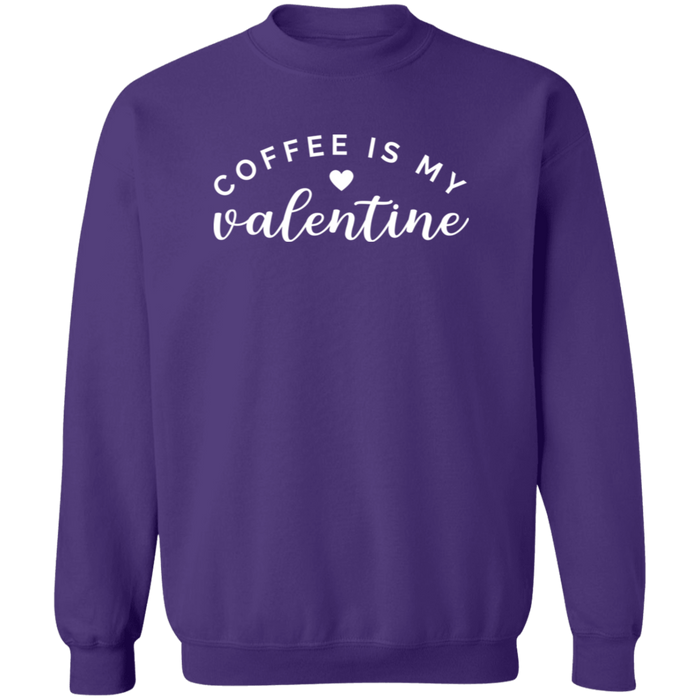 Coffee Is My Valentine Sweatshirt