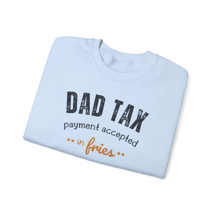 Dad Tax Payment Accepted In Fries Sweatshirt