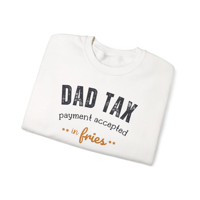 Dad Tax Payment Accepted In Fries Sweatshirt