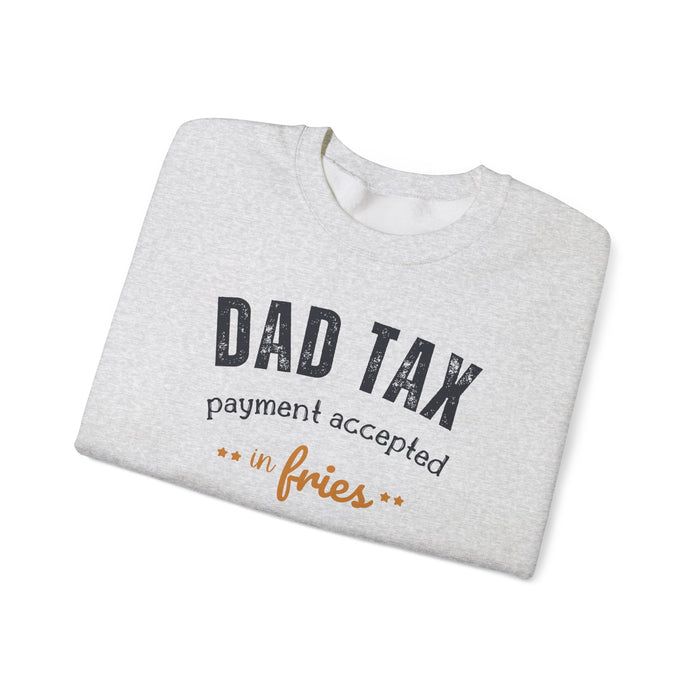 Dad Tax Payment Accepted In Fries Sweatshirt