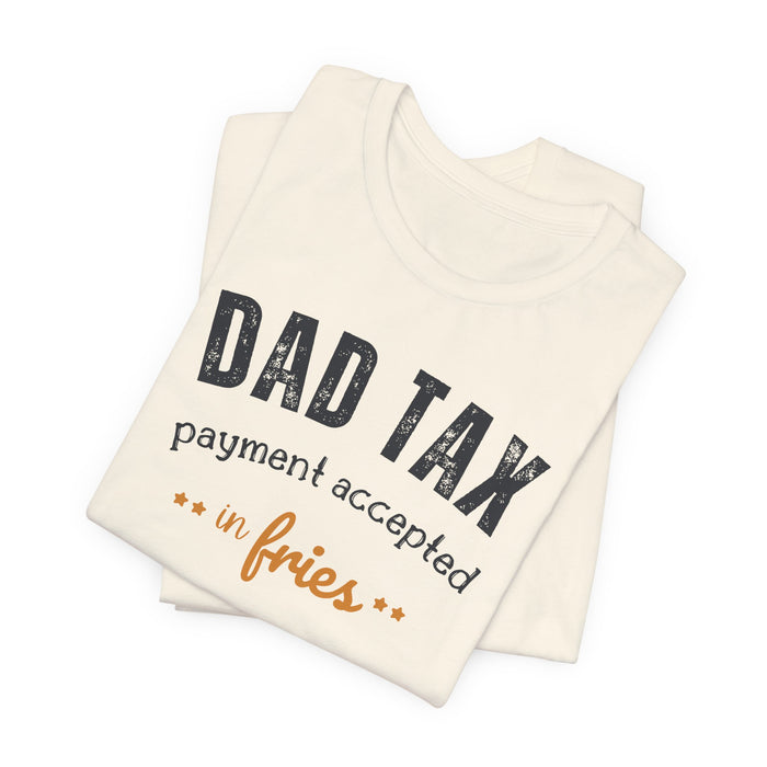 Dad Tax Payment Accepted In Fries T-shirt