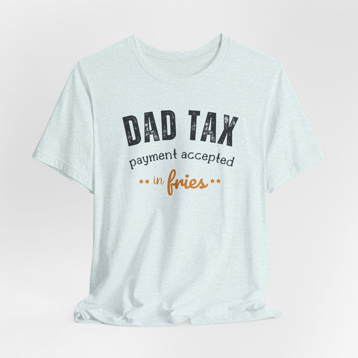 Dad Tax Payment Accepted In Fries T-shirt