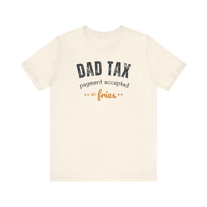 Dad Tax Payment Accepted In Fries T-shirt