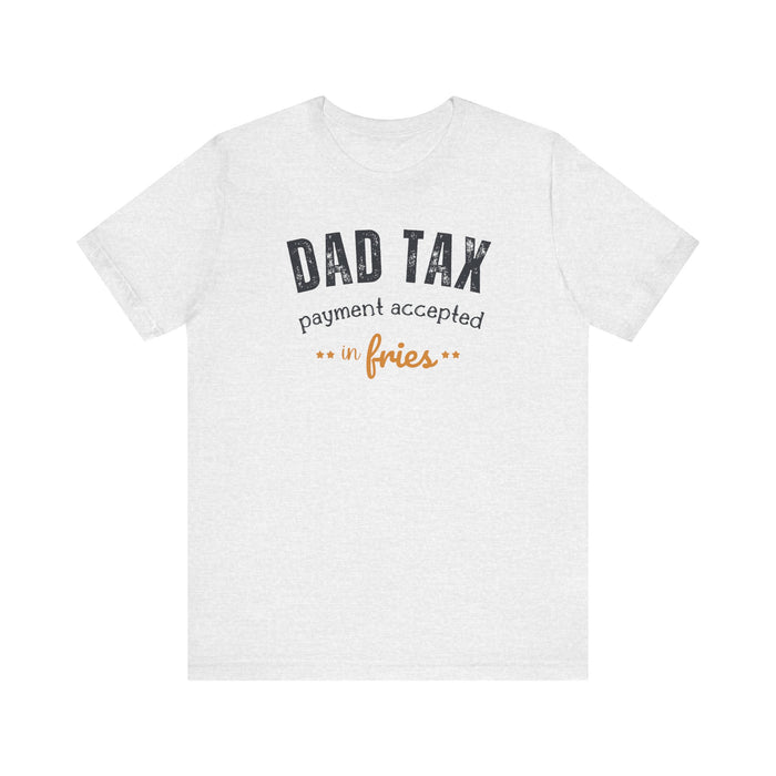 Dad Tax Payment Accepted In Fries T-shirt