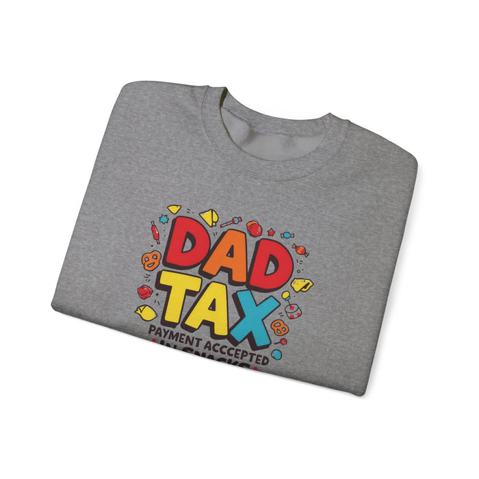Dad Tax Payment Accepted In Snacks Sweatshirt