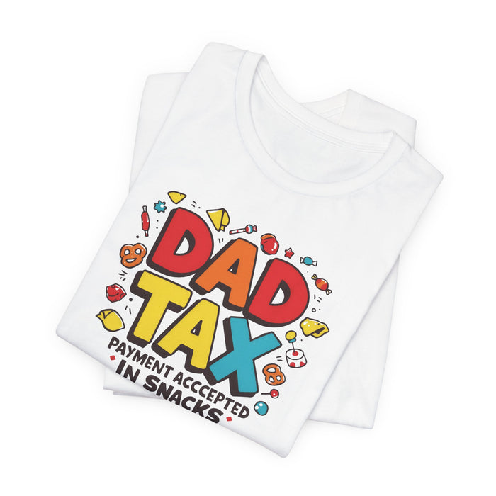 Dad Tax Payment Accepted In Snacks T-shirt