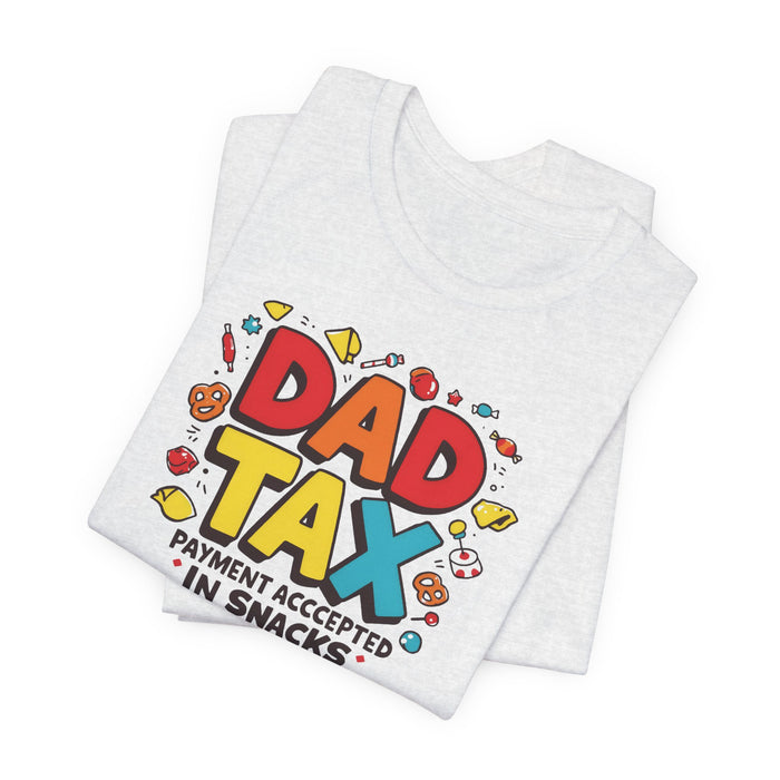 Dad Tax Payment Accepted In Snacks T-shirt