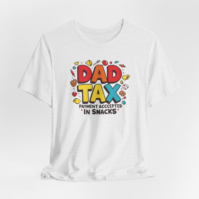 Dad Tax Payment Accepted In Snacks T-shirt