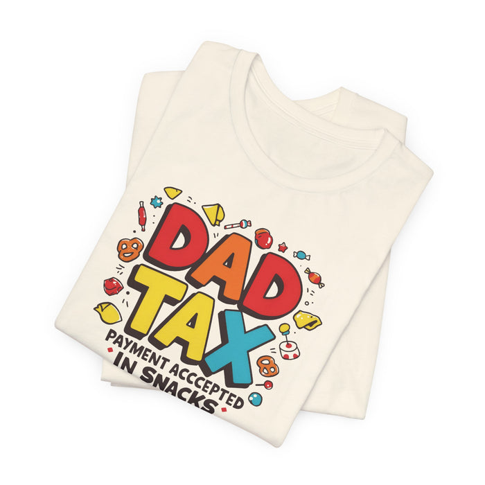 Dad Tax Payment Accepted In Snacks T-shirt