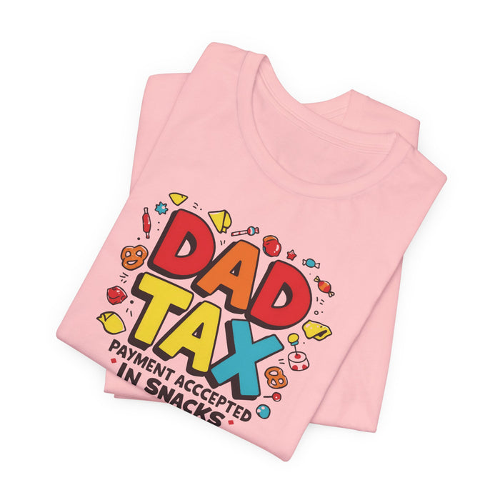Dad Tax Payment Accepted In Snacks T-shirt