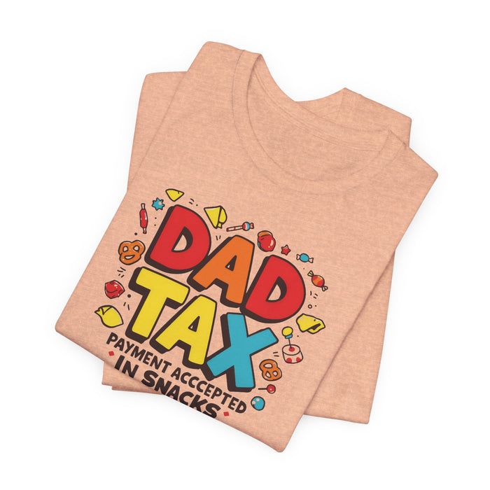 Dad Tax Payment Accepted In Snacks T-shirt