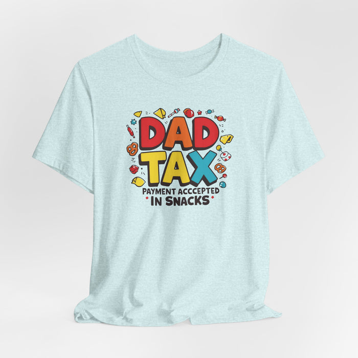 Dad Tax Payment Accepted In Snacks T-shirt