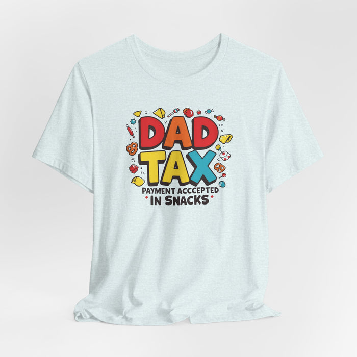 Dad Tax Payment Accepted In Snacks T-shirt
