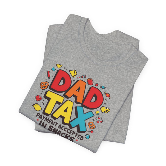 Dad Tax Payment Accepted In Snacks T-shirt
