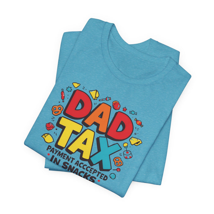Dad Tax Payment Accepted In Snacks T-shirt