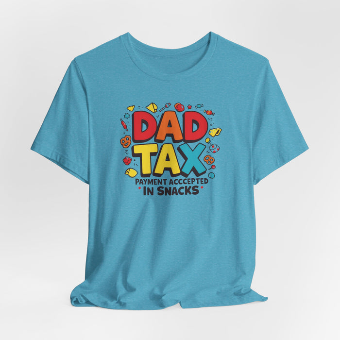 Dad Tax Payment Accepted In Snacks T-shirt