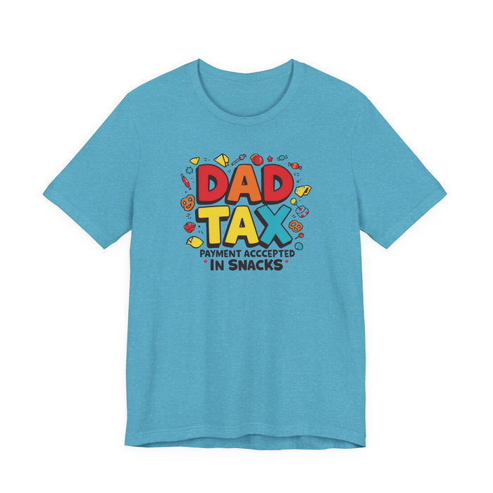 Dad Tax Payment Accepted In Snacks T-shirt