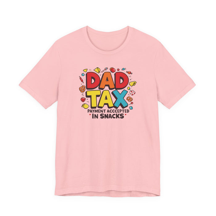 Dad Tax Payment Accepted In Snacks T-shirt