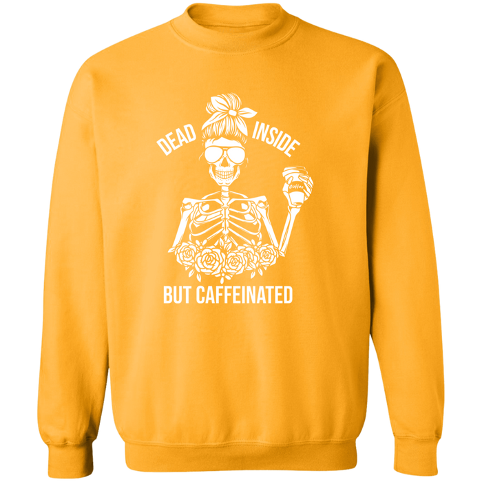 Dead Inside But Caffeinated Sweatshirt