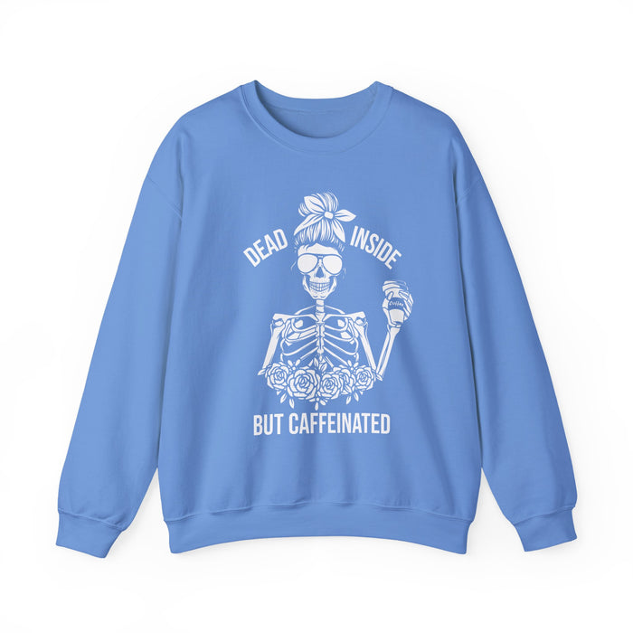Dead Inside But Caffeinated Sweatshirt