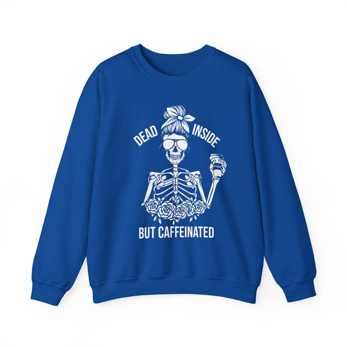 Dead Inside But Caffeinated Sweatshirt